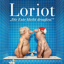 Loriot - Die Ente bleibt draußen! 26.02.2027 STADTHALLE ROSTOCK