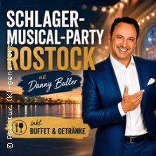 Schlager-Musical-Party mit Danny Buller | Genuss & Kultur in Rostock 10.10.2026 Am KAI 334