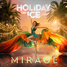 Holiday on Ice - MIRAGE 04.12.2026 STADTHALLE ROSTOCK