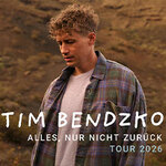Tim Bendzko - Alles, nur nicht zurück – Tour 2026 (nur wenige Plätze)