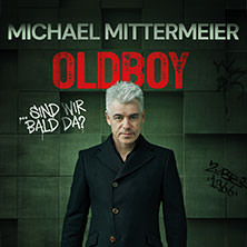 Michael Mittermeier - OLDBOY... sind wir bald da? Preview 27.01.2027 moya Kulturbühne Rostock