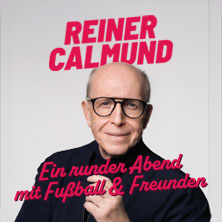 Reiner Calmund - Ein runder Abend mit Fußball & Freunden 19.05.2026 moya Kulturbühne Rostock