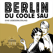 Berlin, Du coole Sau - Eine Liebeserklärung 05.11.2026 STADTHALLE ROSTOCK