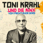 Toni Krahl und die Kinx vom Prenzlauer Berg - Genauso war’s Tour