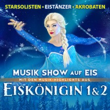 Eiskönigin 1 & 2 - Musik Show auf Eis 14.02.2027 STADTHALLE ROSTOCK