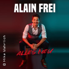 Alain Frei - Alles neu 19.02.2026 moya Kulturbühne Rostock