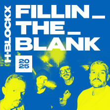 H-BLOCKX - FILLIN_THE_BLANK - TOUR 2025 05.11.2025 MAU CLUB