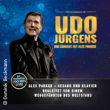 Die Hommage an Udo Jürgens - Das Konzert mit Alex Parker & special guest 27.02.2027 KURHAUS OSTSEEBAD WARNEMÜNDE