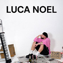 LUCA NOEL - Tour 2026 22.04.2026 Helgas Stadtpalast