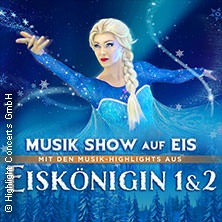 Eiskönigin 1 & 2 - Musik Show auf Eis 14.02.2027 STADTHALLE ROSTOCK