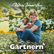 Katrin Iskam - Gärtnern ohne viel Geschiss 17.10.2026 moya Kulturbühne Rostock