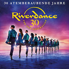 Riverdance - 30 Jahre 09.02.2027 STADTHALLE ROSTOCK