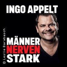 Ingo Appelt - MÄNNER NERVEN STARK 13.02.2027 Stadthalle Rostock (Saal 2)