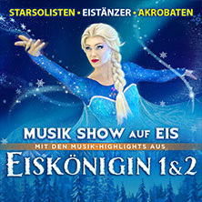 Eiskönigin 1 & 2 - Musik Show auf Eis 14.02.2027 STADTHALLE ROSTOCK