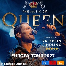 The Music Of Queen Live - Mit Valentin Findling - Europa-Tour 2027 26.02.2027 STADTHALLE ROSTOCK